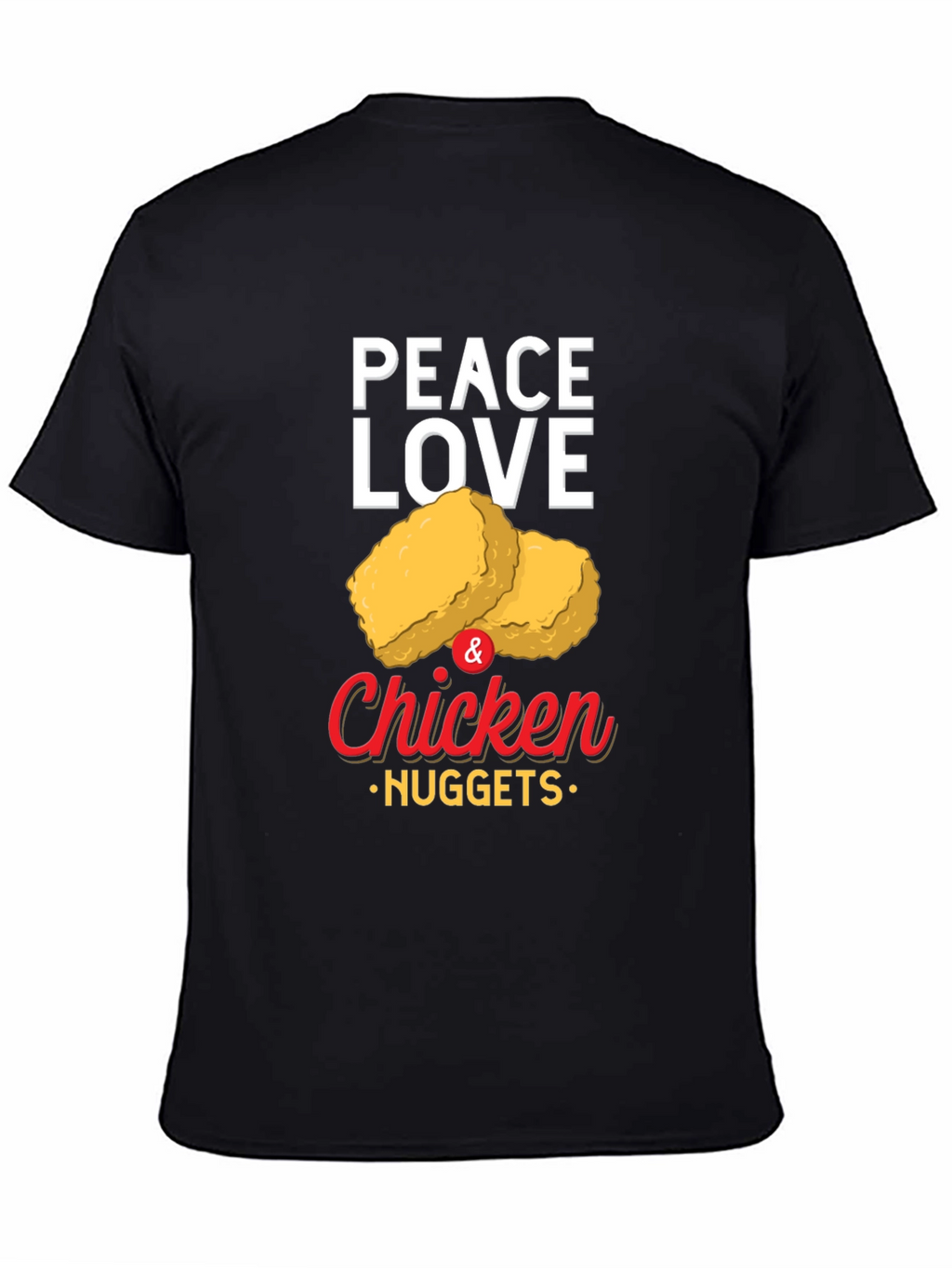 Peace Love & Chicken Nuggets Graphic T-Shirt
