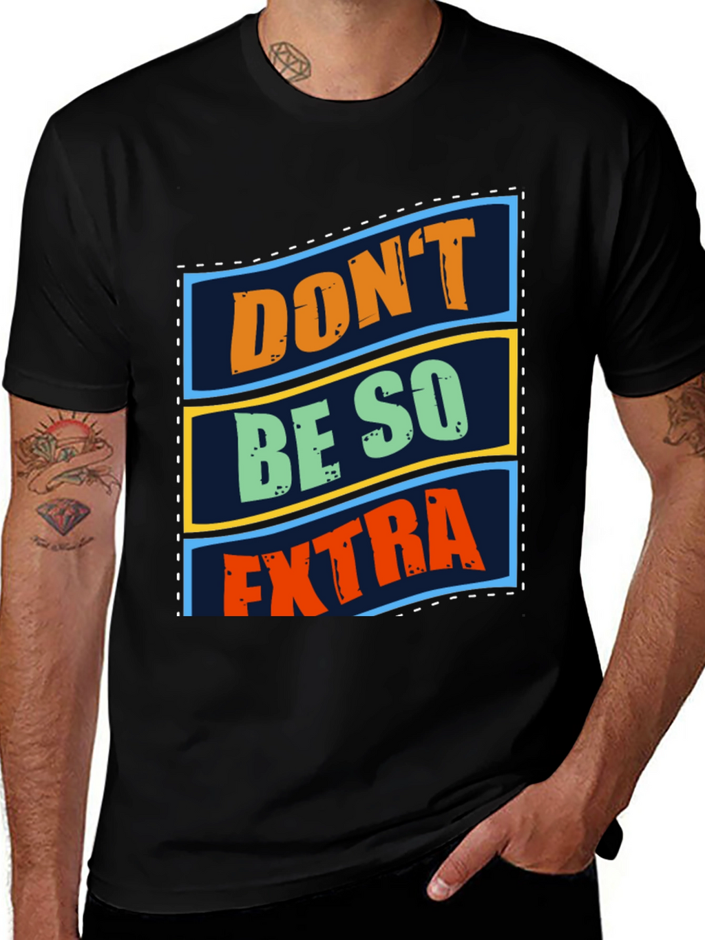 Dont Be So Extra Graphic T-Shirt