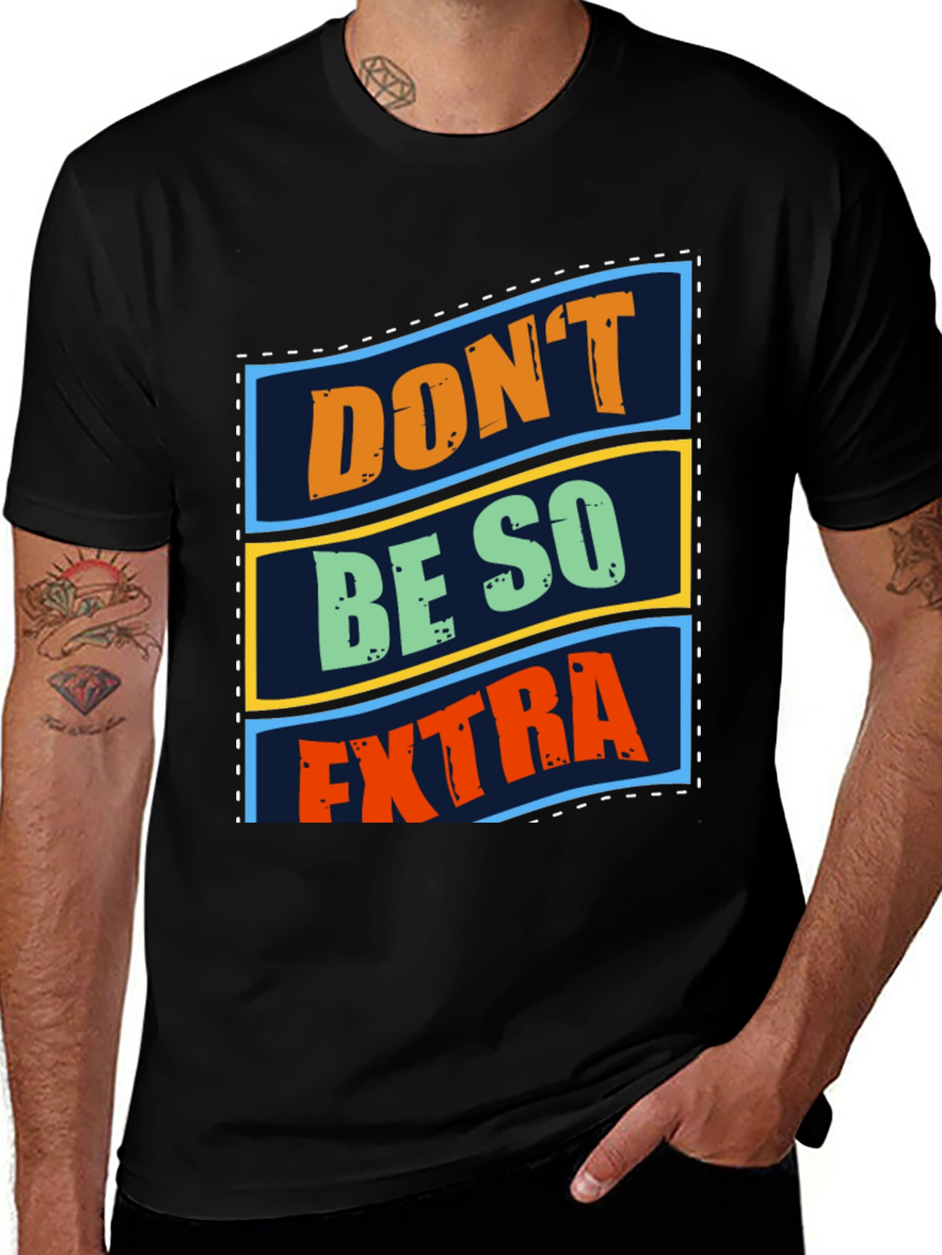Dont Be So Extra Graphic T-Shirt