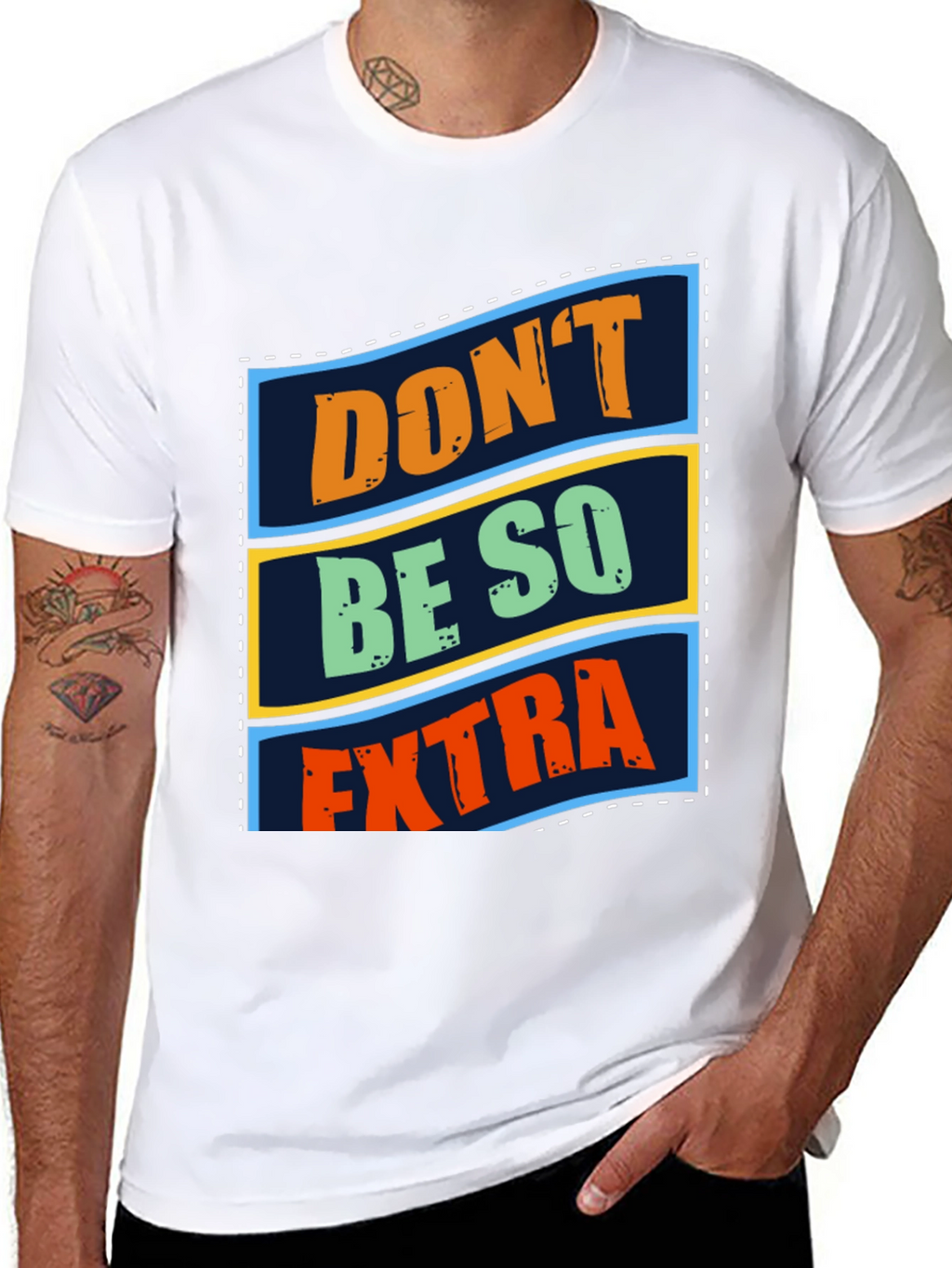 Dont Be So Extra Graphic T-Shirt