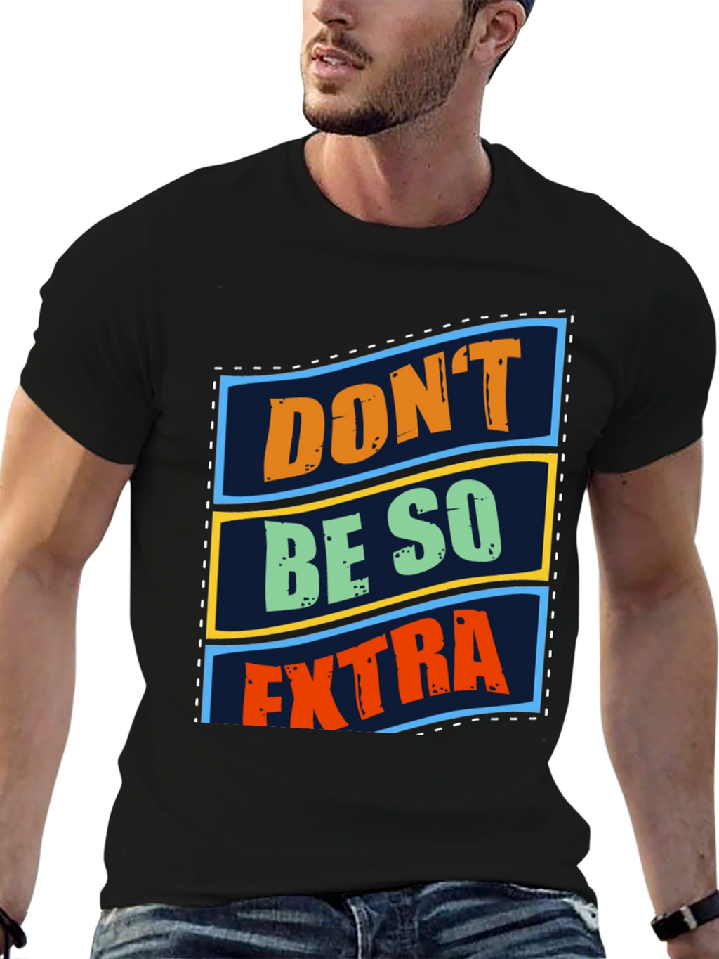 Dont Be So Extra Graphic T-Shirt