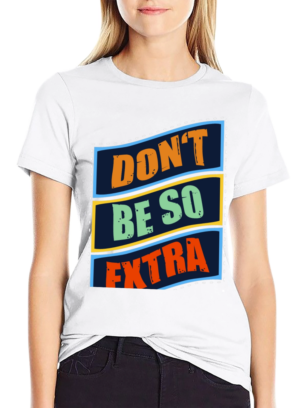 Dont Be So Extra Graphic T-Shirt