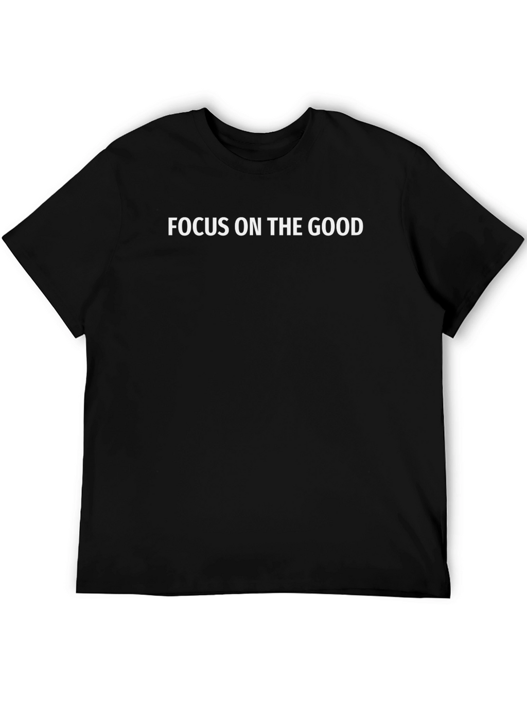 Focus on the Good T-Shirt - Motivational Black Tee