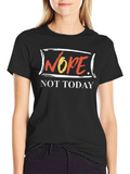 Nope Not Today Graphic Tee - Black Cotton Shirt