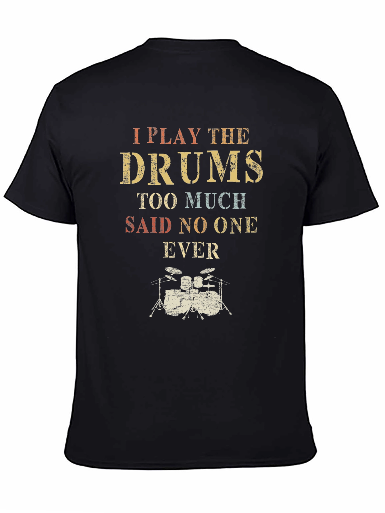 I Play the Drums T-Shirt - Musician Tee