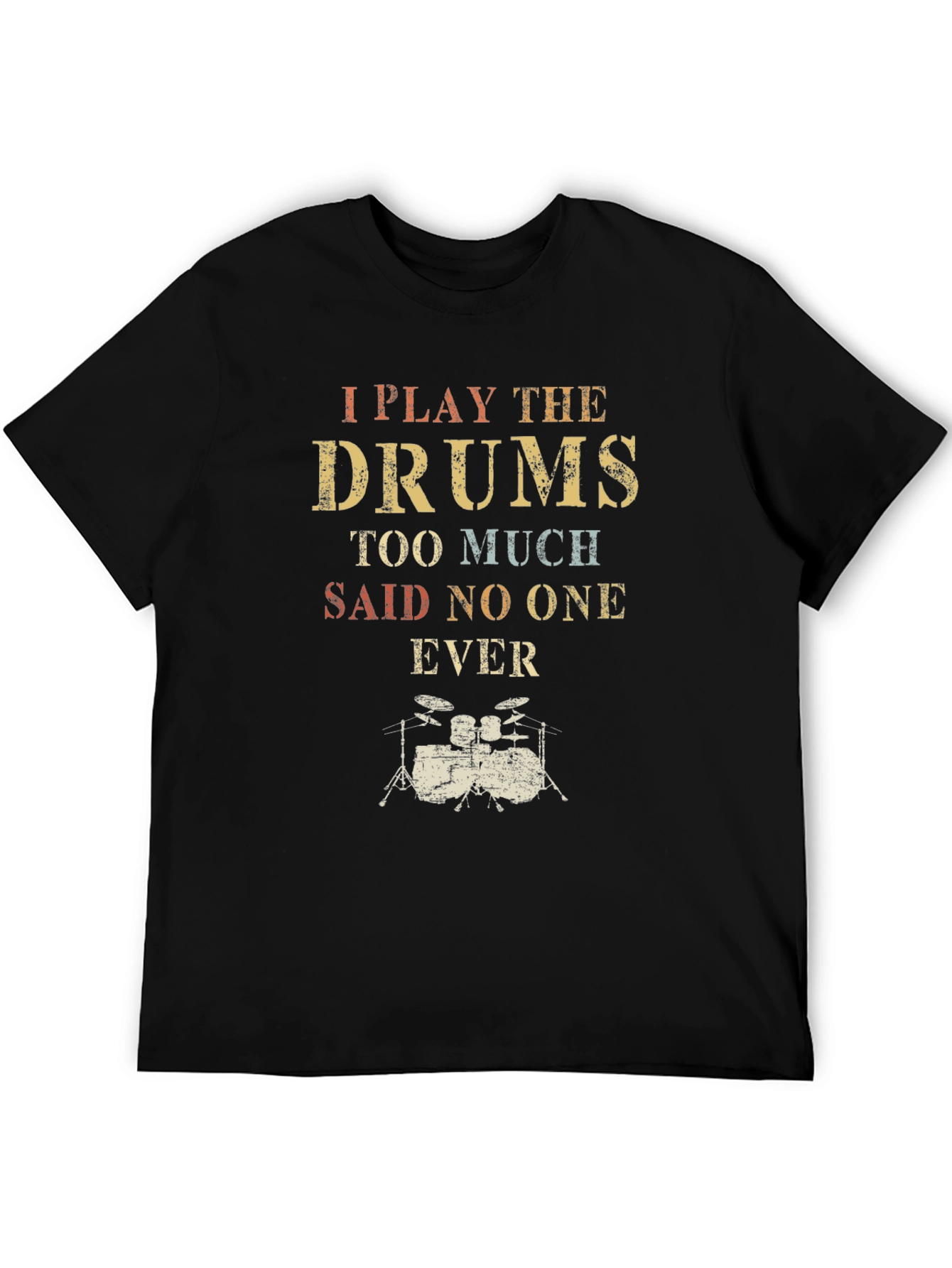 I Play the Drums T-Shirt - Musician Tee