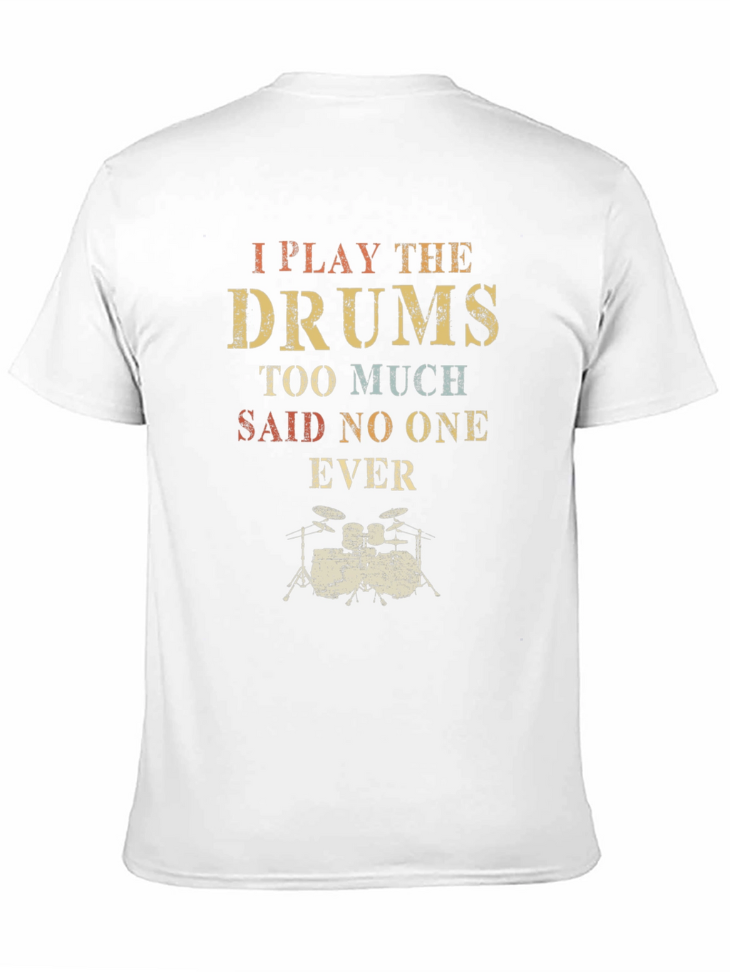 I Play the Drums T-Shirt - Musician Tee