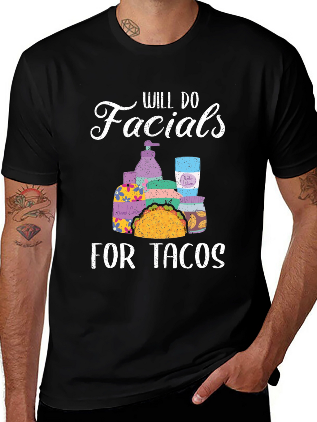 Will Do Facials for Tacos T-Shirt