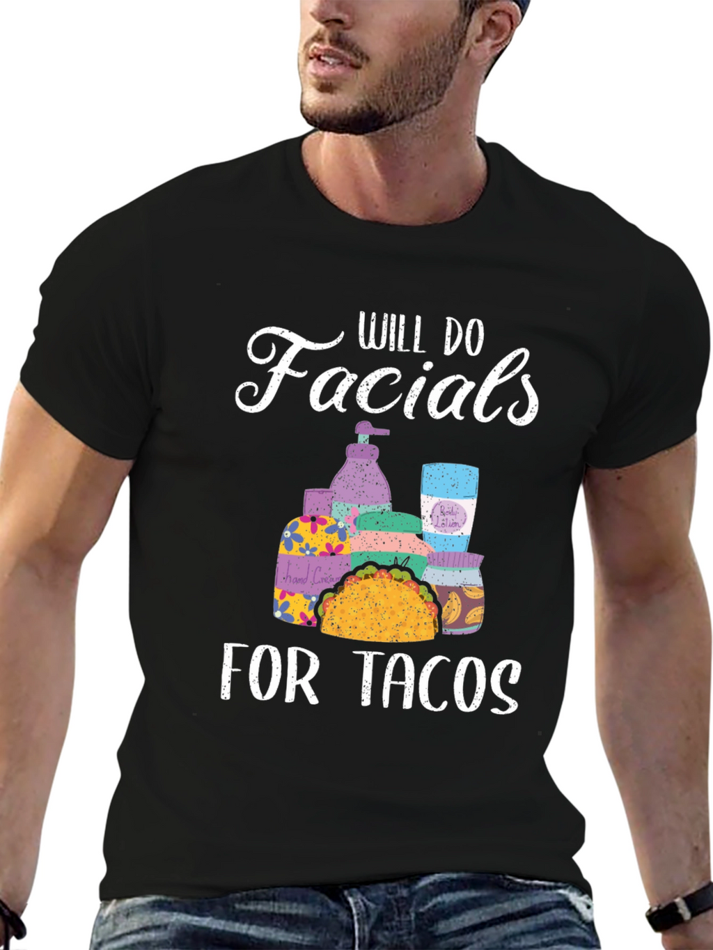 Will Do Facials for Tacos T-Shirt