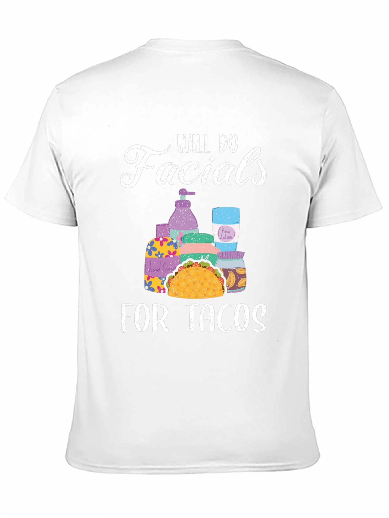 Will Do Facials for Tacos T-Shirt