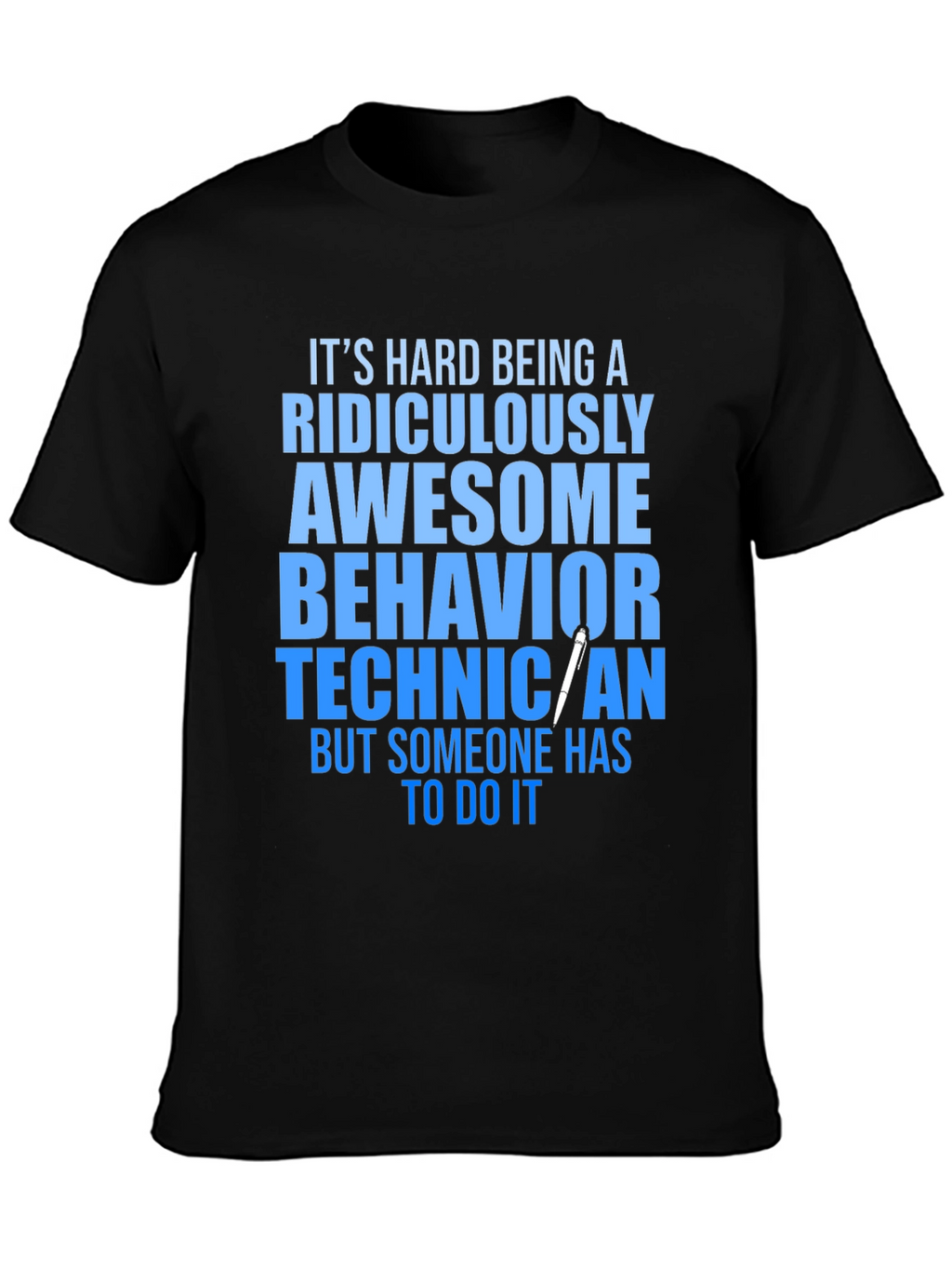Ridiculously Awesome Behavior Technician T-Shirt