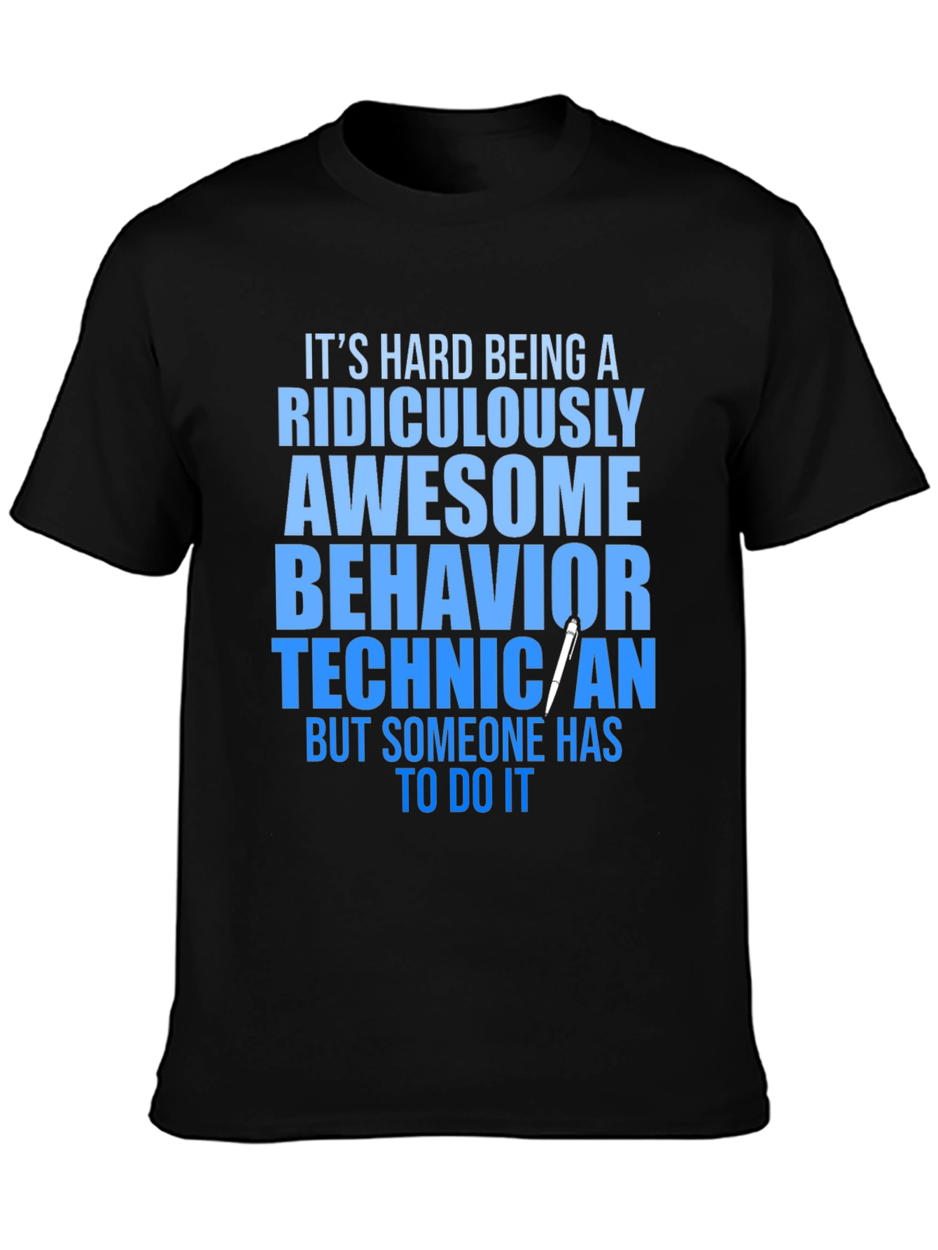 Ridiculously Awesome Behavior Technician T-Shirt