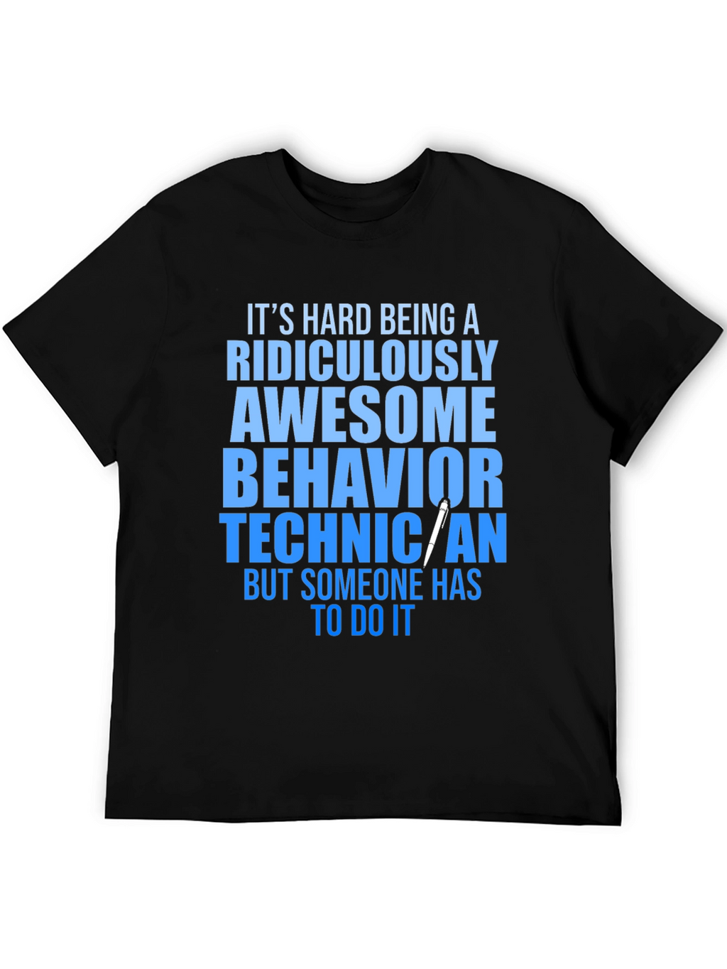 Ridiculously Awesome Behavior Technician T-Shirt