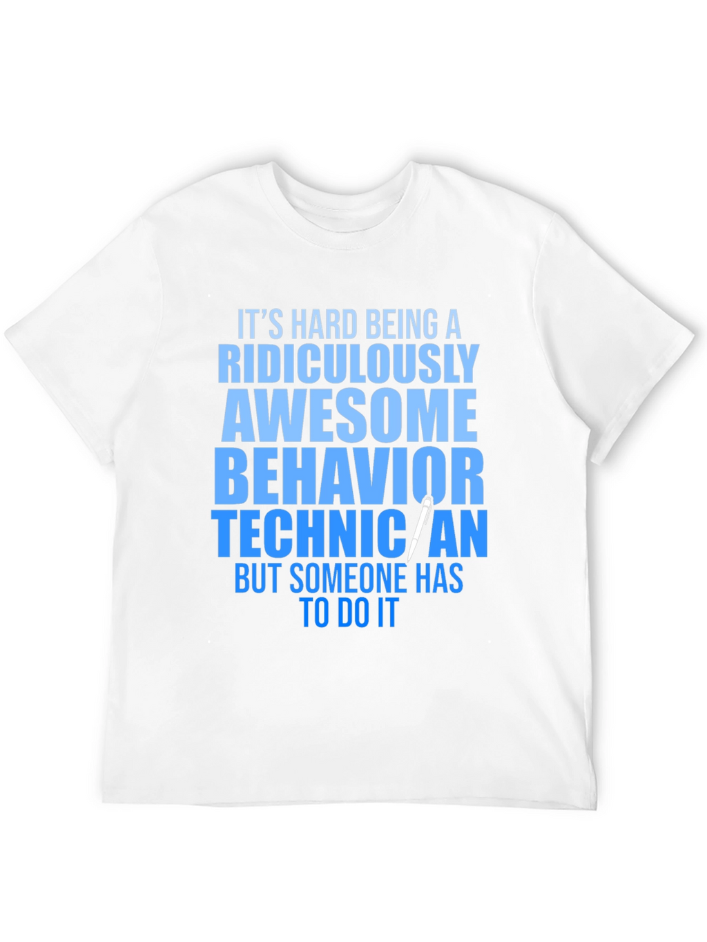 Ridiculously Awesome Behavior Technician T-Shirt