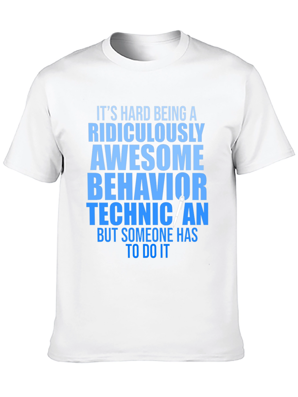 Ridiculously Awesome Behavior Technician T-Shirt