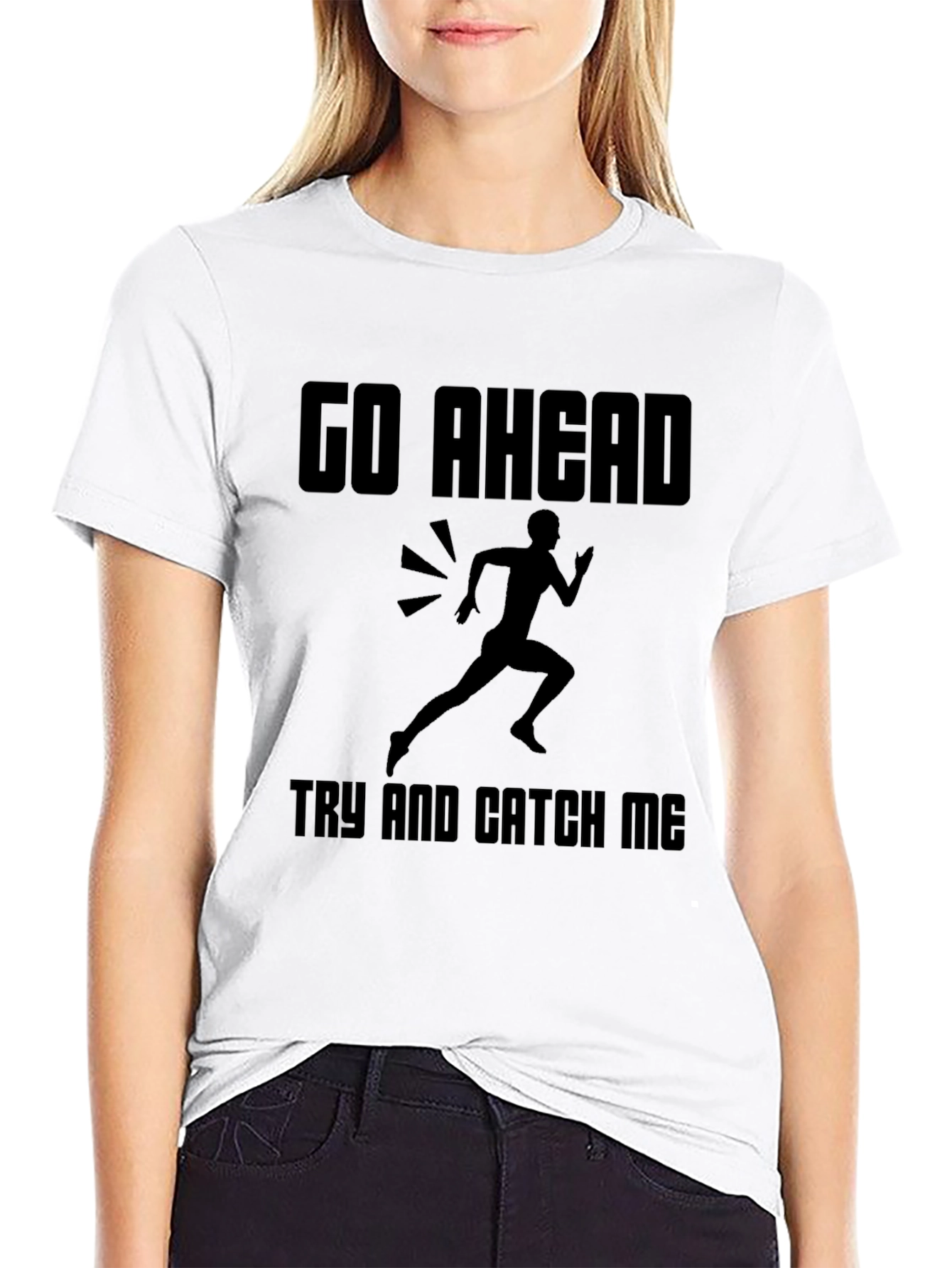 Go Ahead Catch Me T-Shirt: Running Design