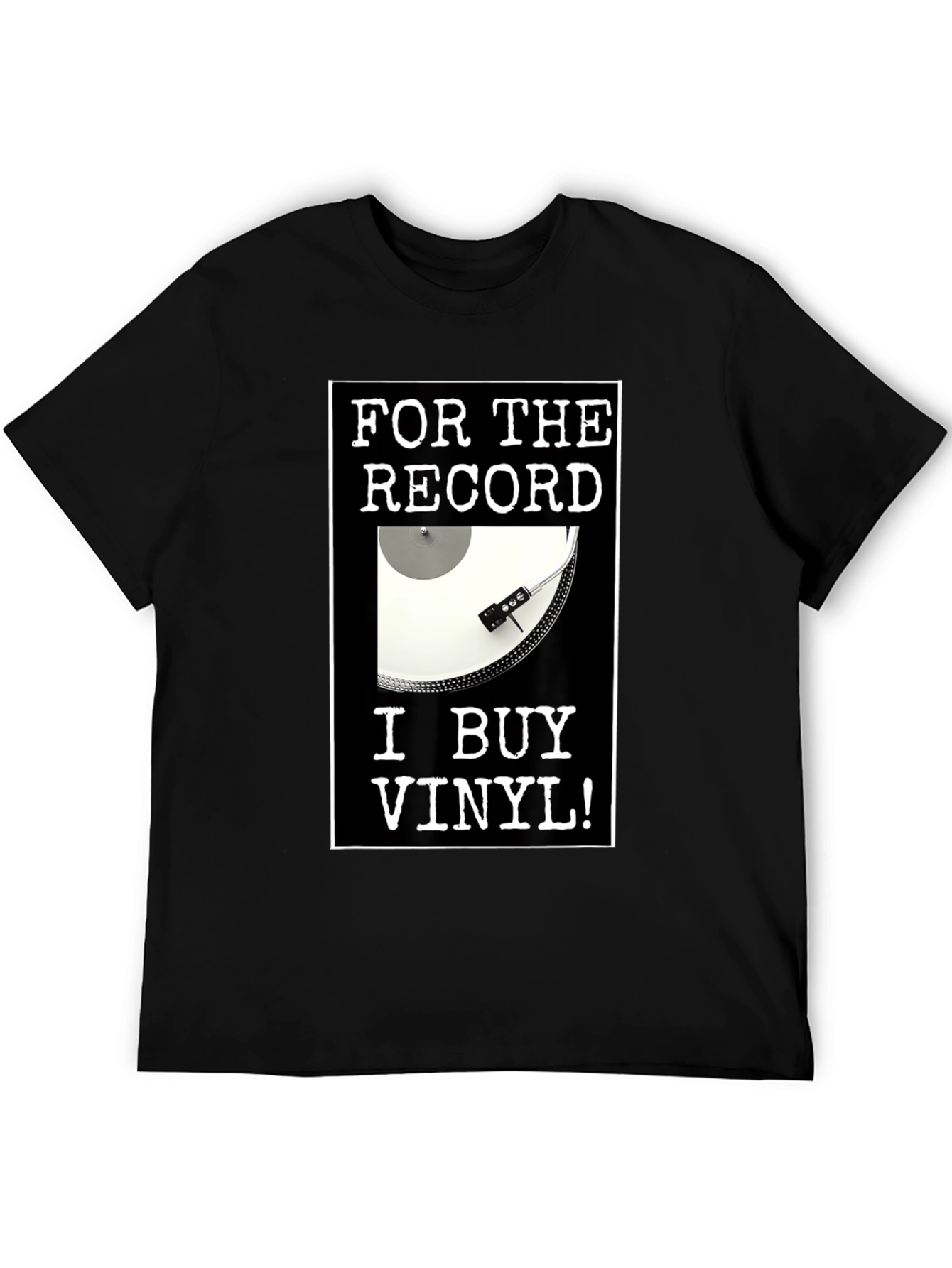 For The Record I Buy Vinyl T-Shirt