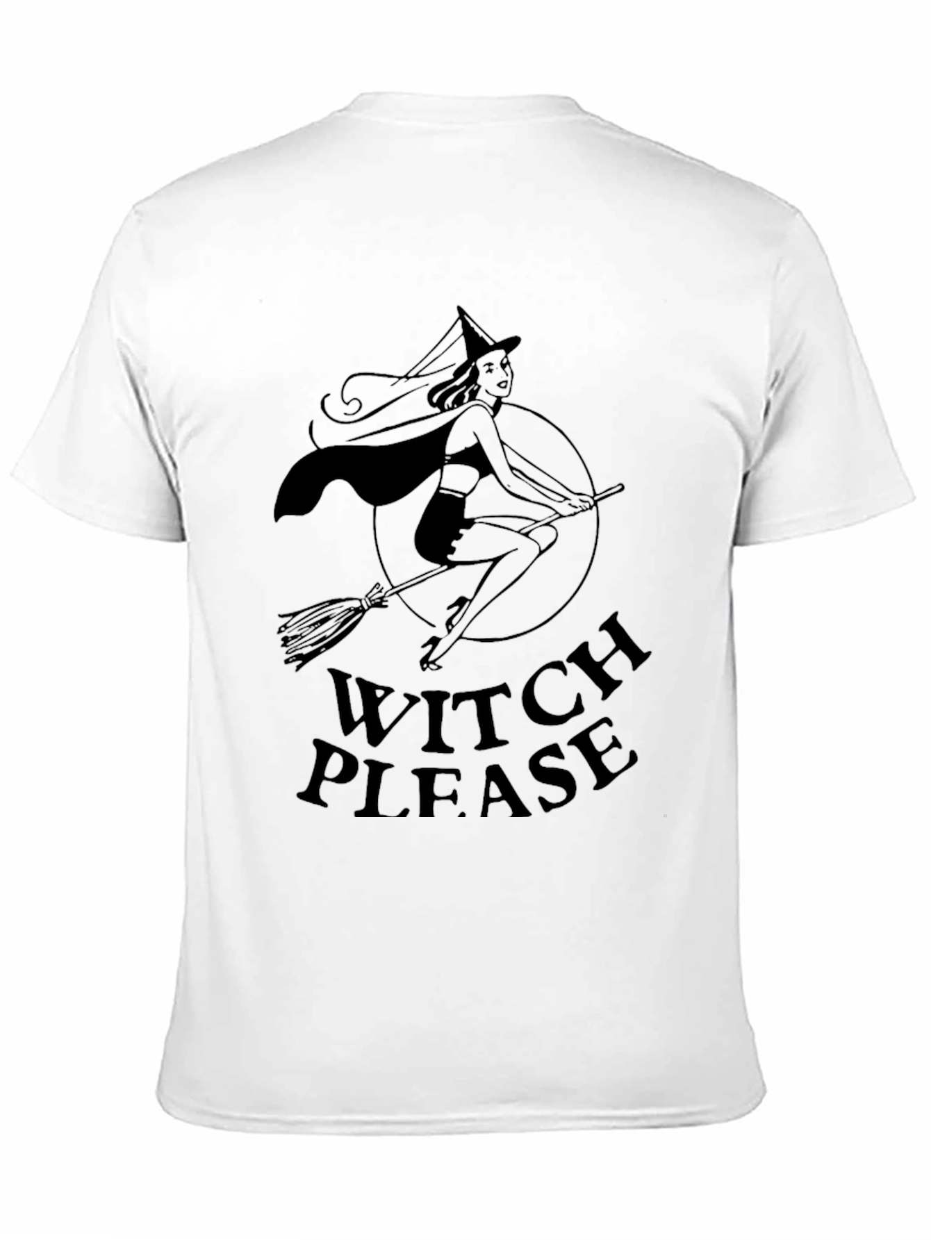 Witch Please T-Shirt - Halloween Novelty Tee