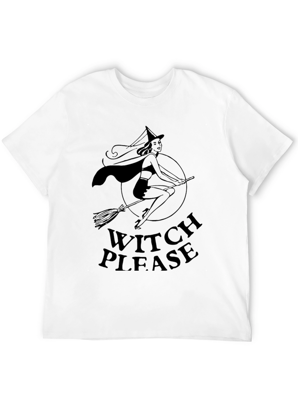 Witch Please T-Shirt - Halloween Novelty Tee