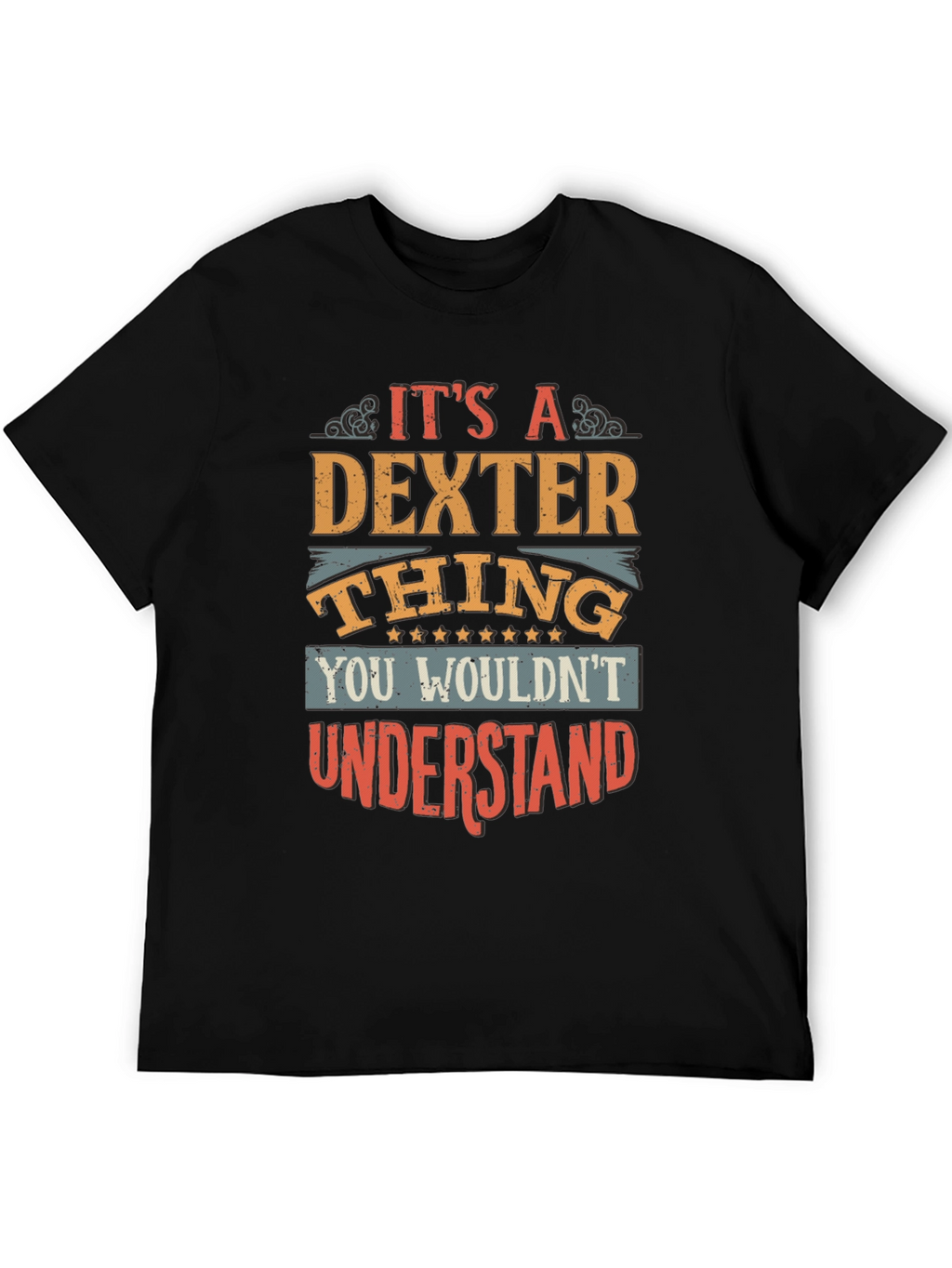Dexter Thing T-Shirt - You Wouldnt Understand