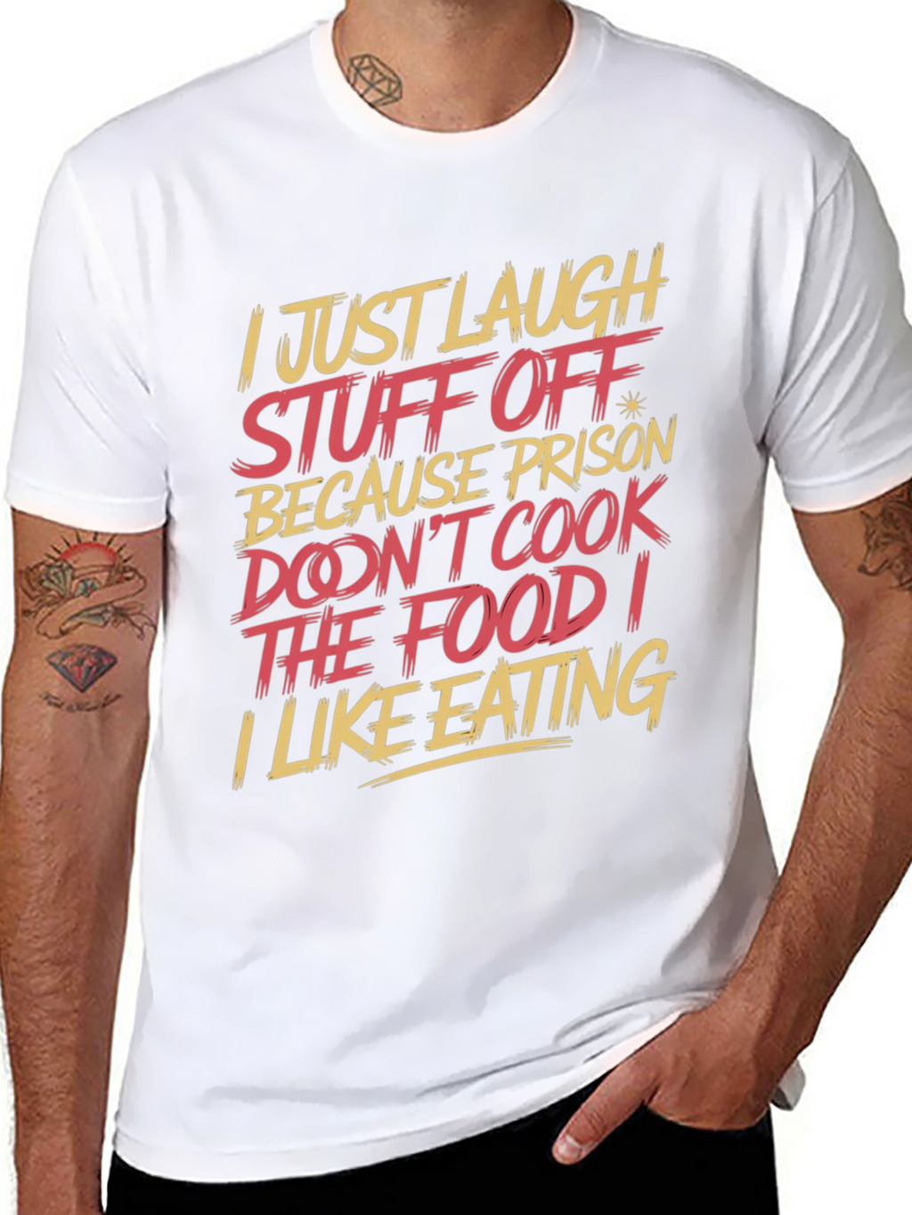 Humorous T-Shirt: I Just Laugh Stuff Off