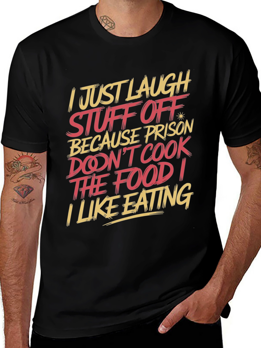 Humorous T-Shirt: I Just Laugh Stuff Off