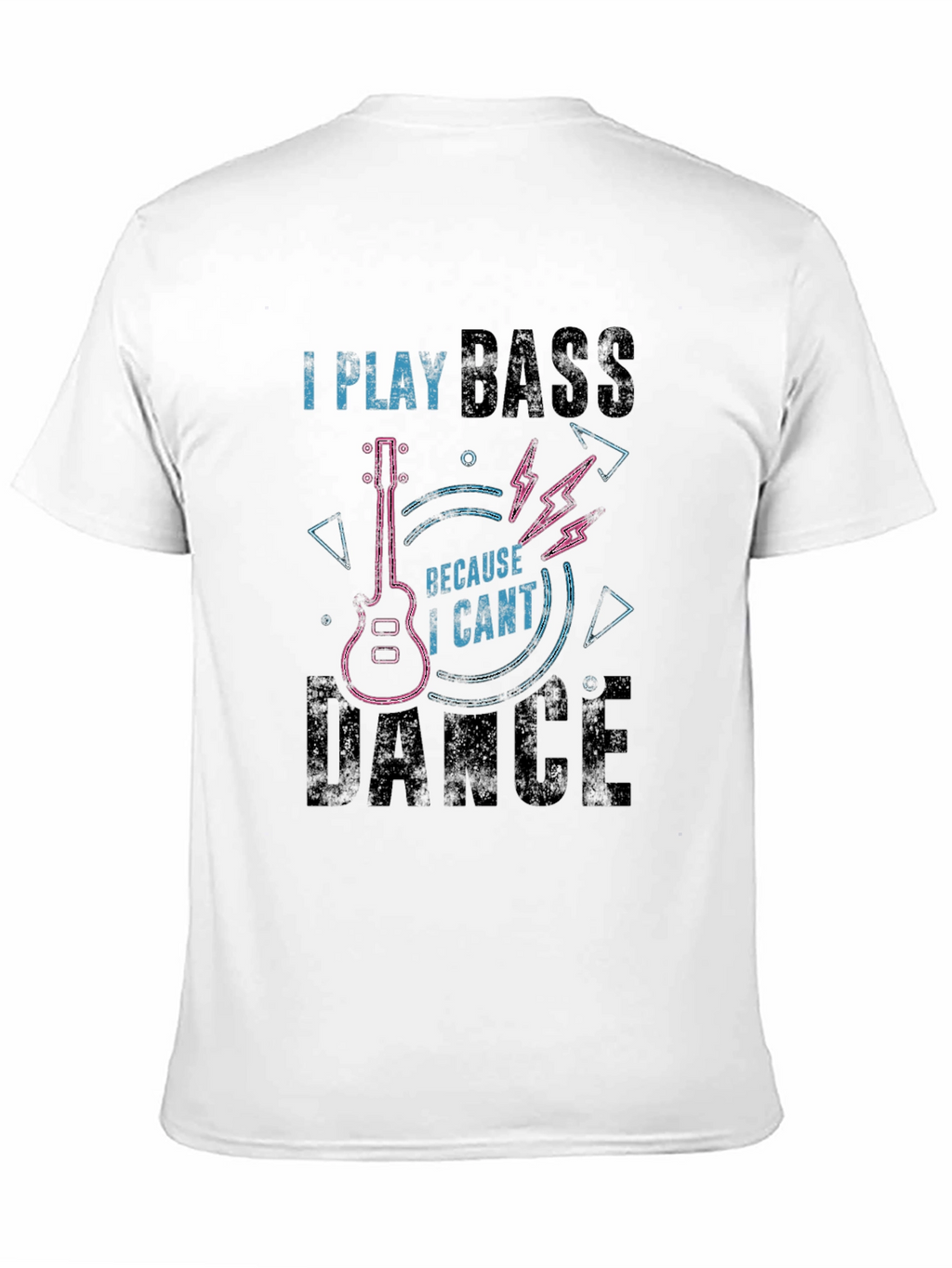 I Play Bass T-Shirt - Funny Musician Tee