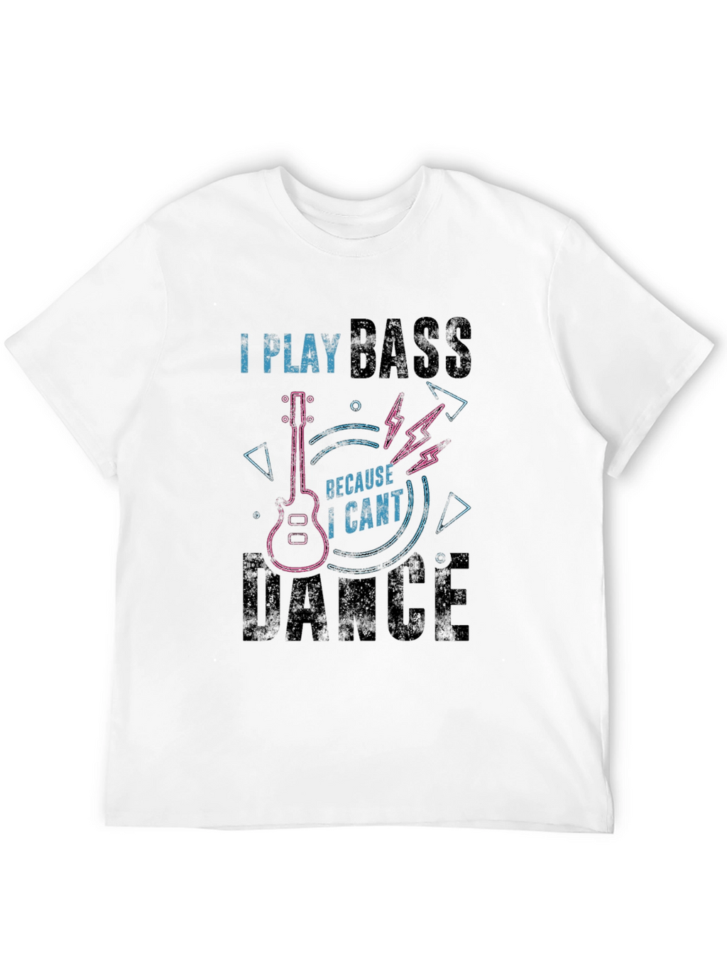 I Play Bass T-Shirt - Funny Musician Tee