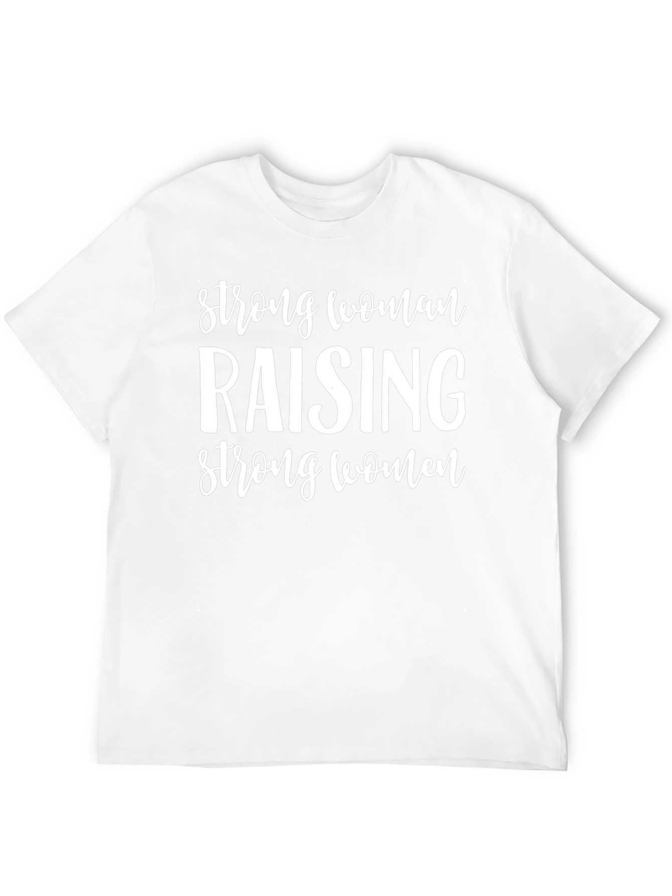 Strong Women Raising Strong Women Tee