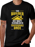 Builder Graphic T-Shirt Funny Construction Tee