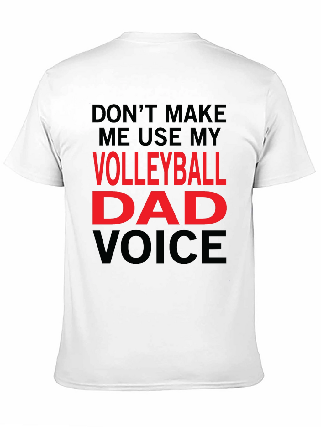 Volleyball Dad Voice T-Shirt - Funny Gift!