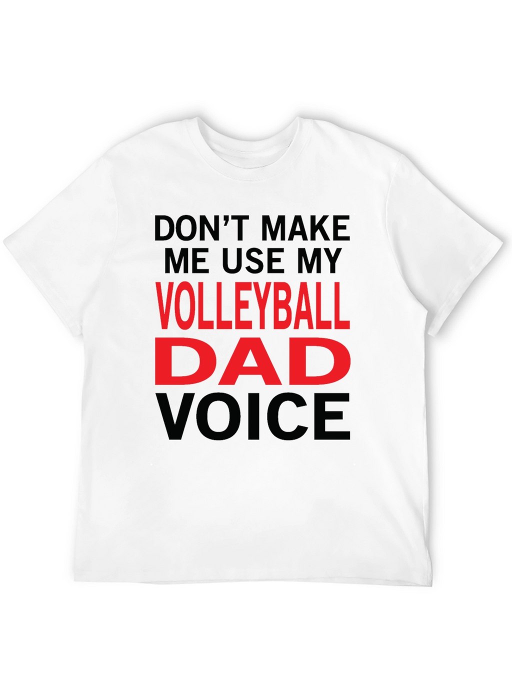 Volleyball Dad Voice T-Shirt - Funny Gift!