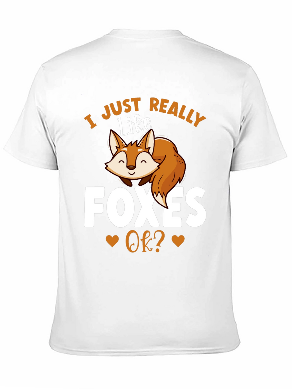 I Just Really Like Foxes OK? T-Shirt