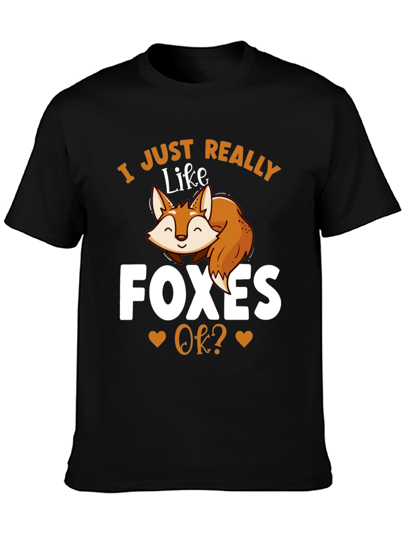 I Just Really Like Foxes OK? T-Shirt