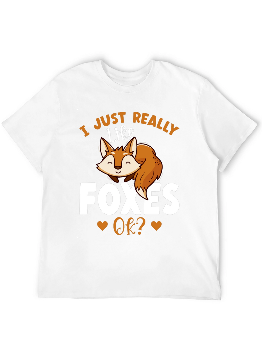 I Just Really Like Foxes OK? T-Shirt