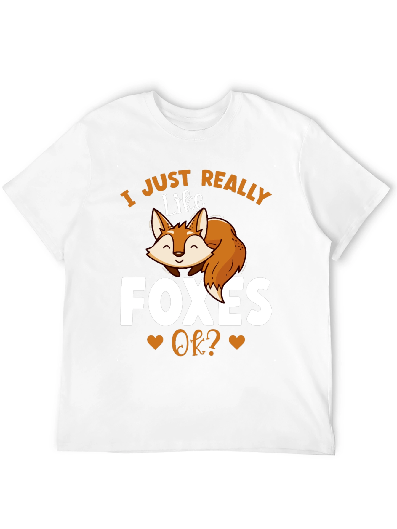 I Just Really Like Foxes OK? T-Shirt