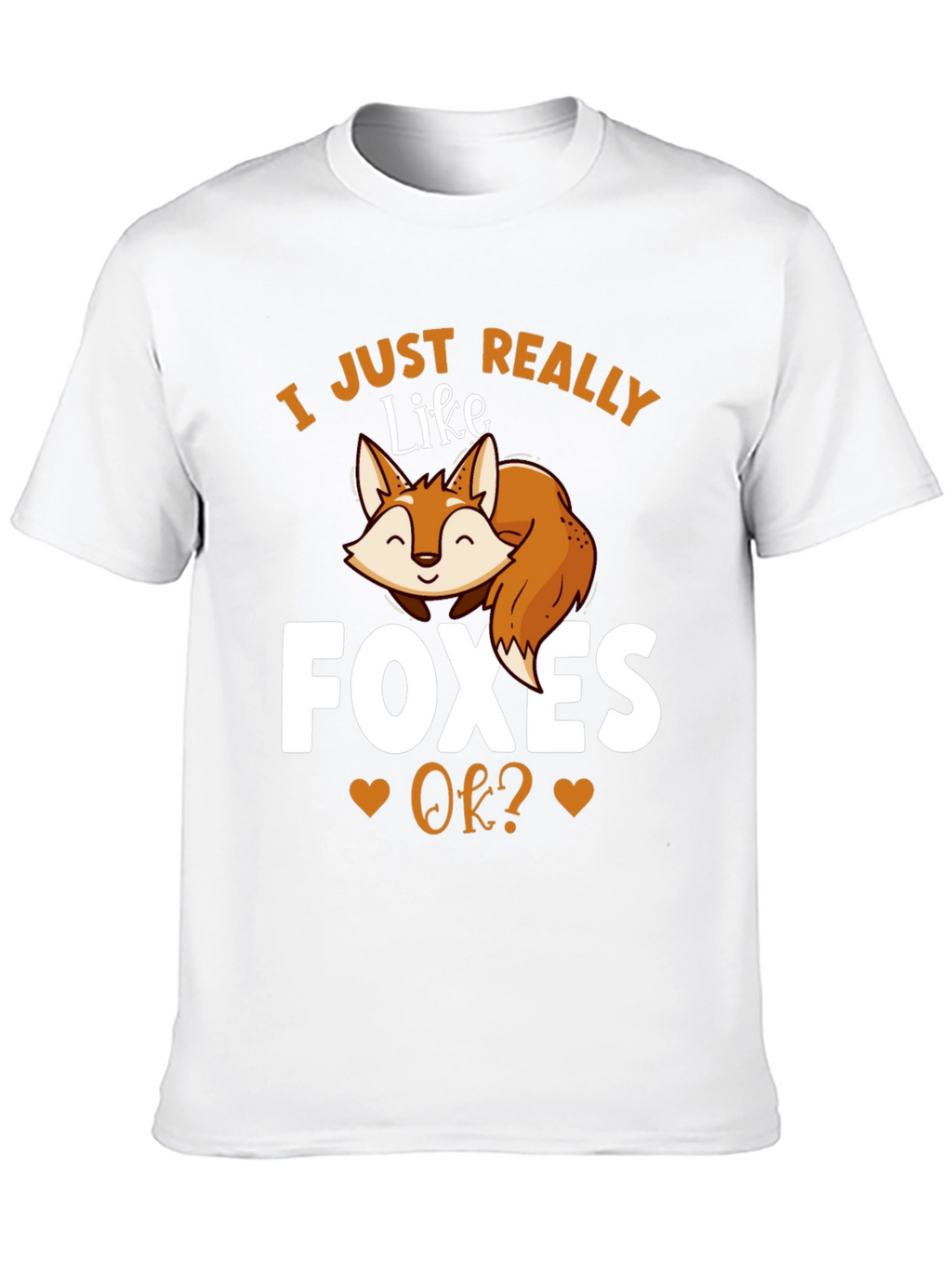 I Just Really Like Foxes OK? T-Shirt