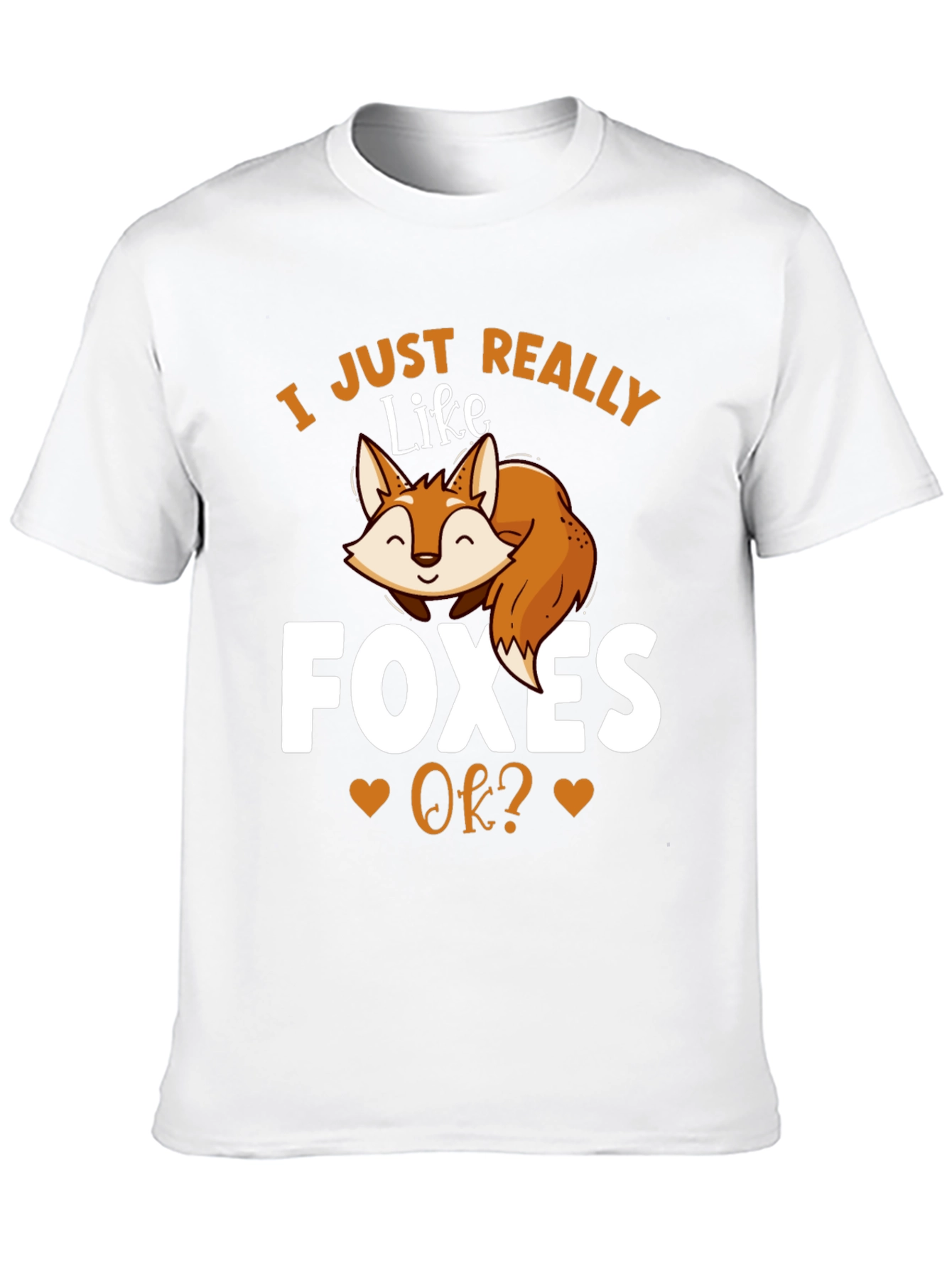 I Just Really Like Foxes OK? T-Shirt
