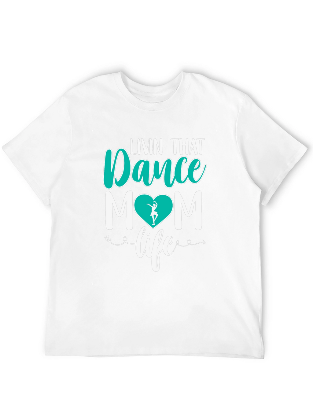 Dance Mom T-Shirt - Livin That Life