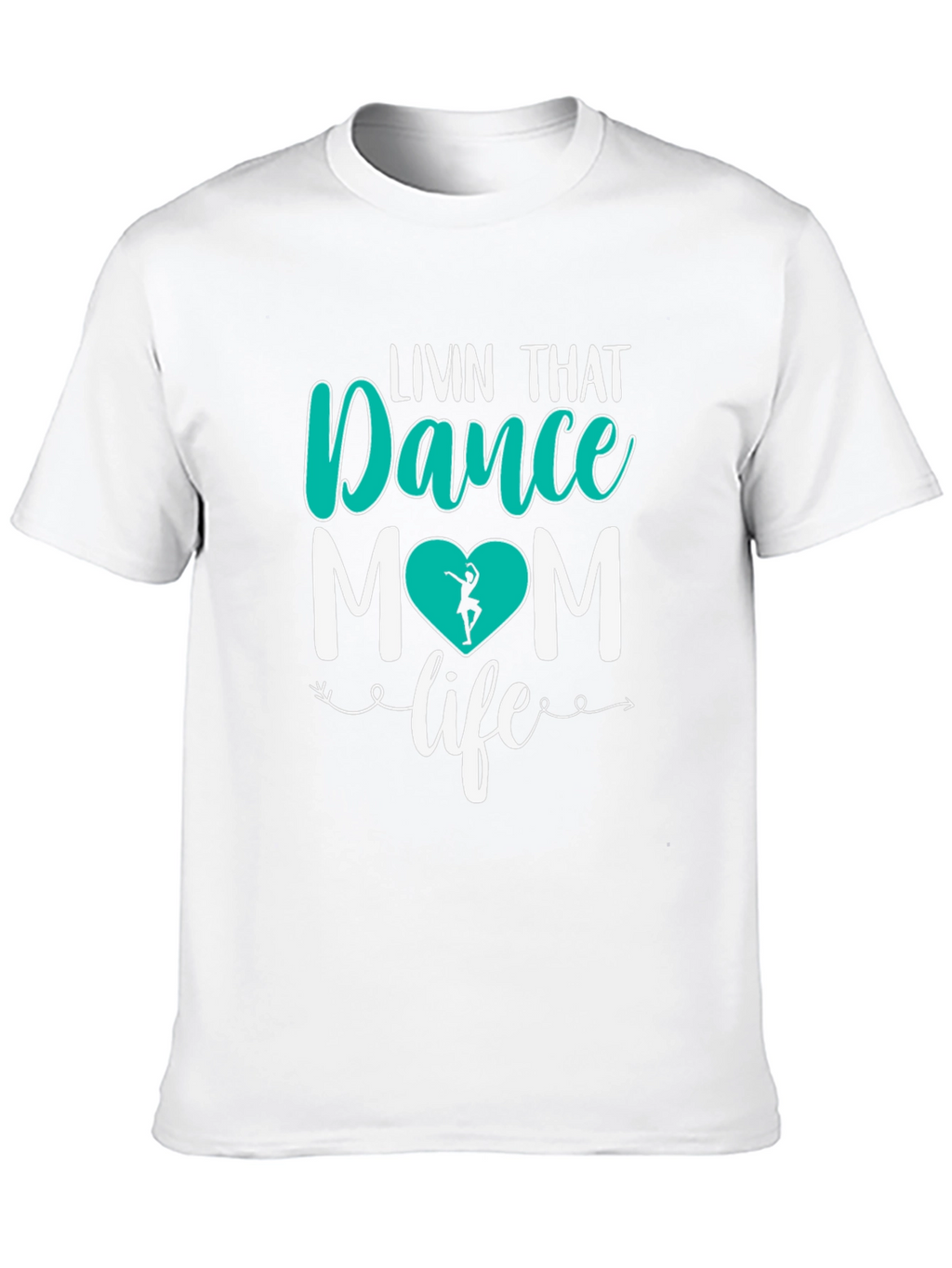 Dance Mom T-Shirt - Livin That Life