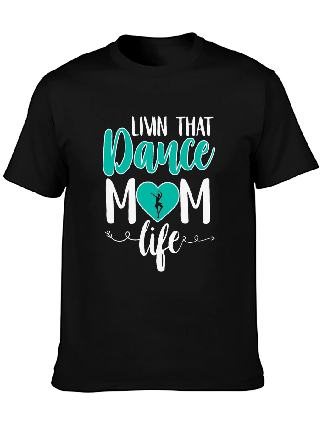 Dance Mom T-Shirt - Livin That Life