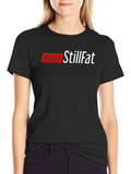 #TeamStillFat Black T-Shirt - Funny Slogan Tee