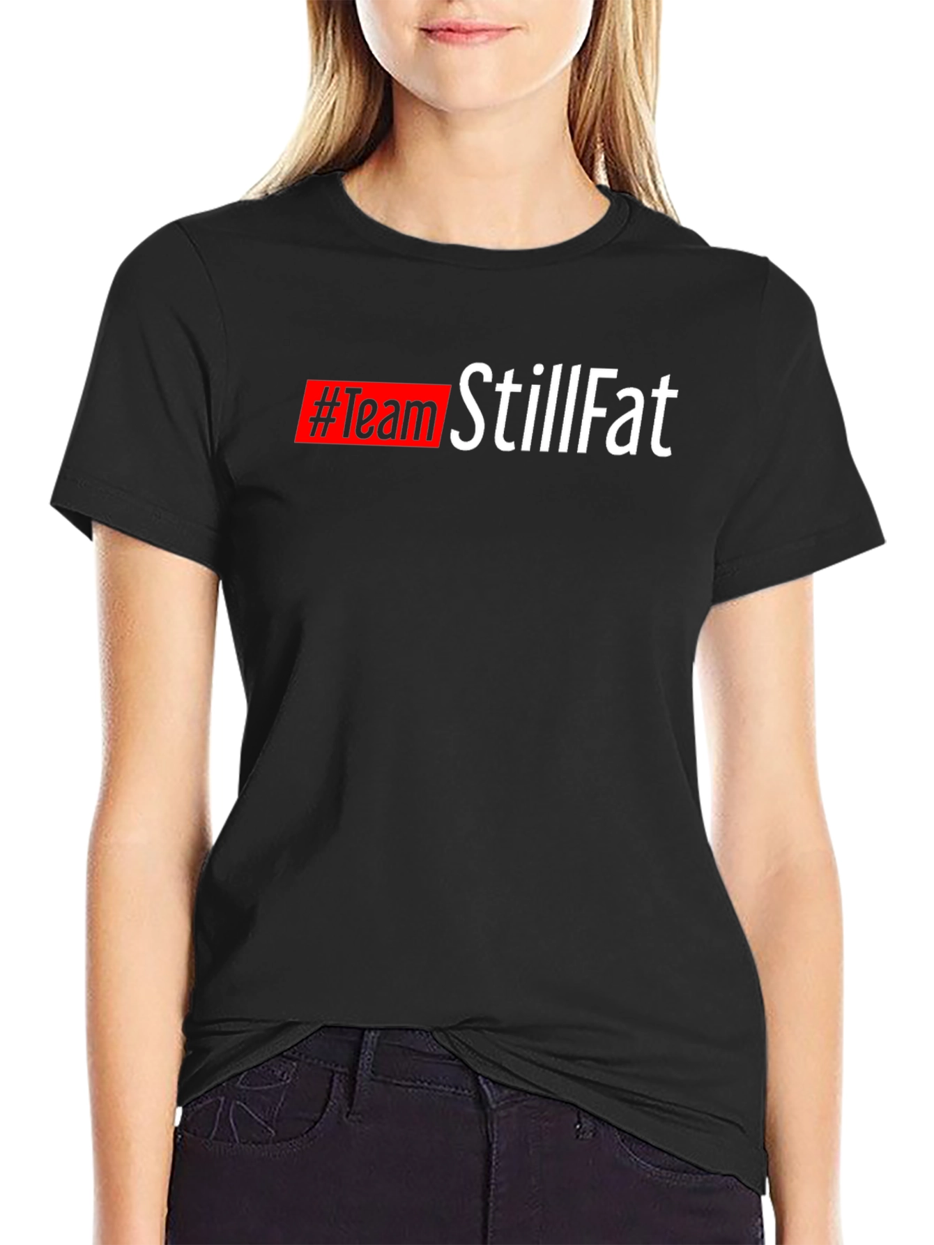 #TeamStillFat Black T-Shirt - Funny Slogan Tee