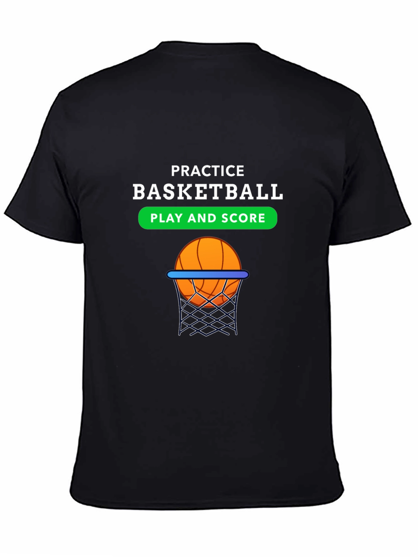 Practice Basketball T-Shirt - Play and Score
