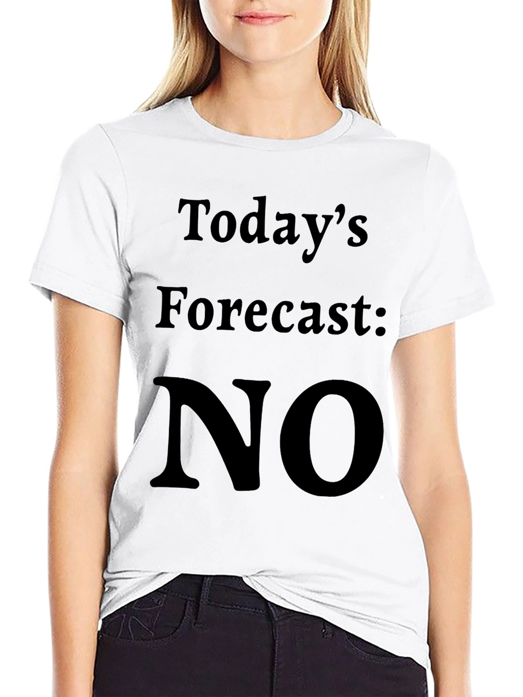 Todays Forecast: NO T-Shirt
