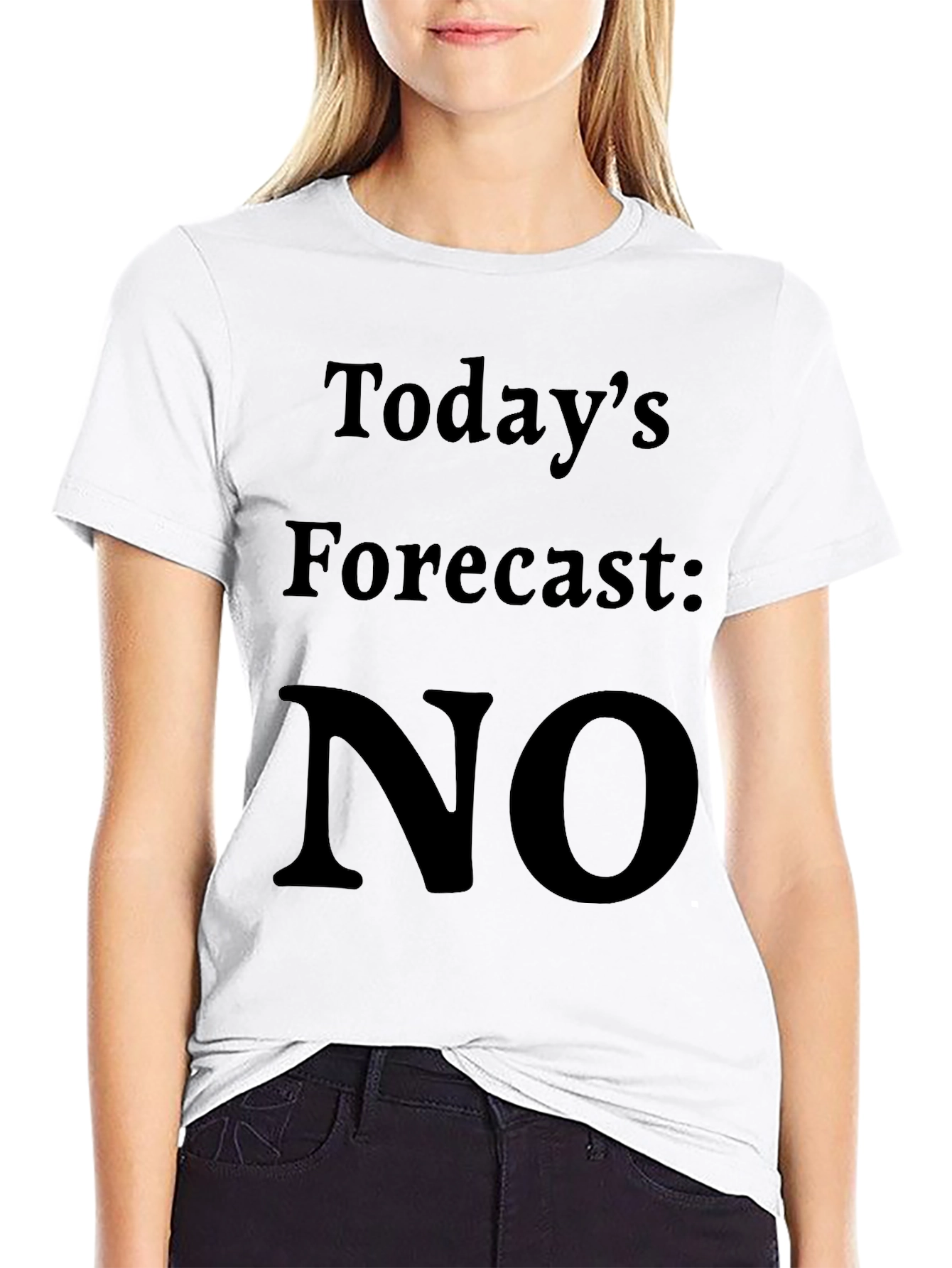 Todays Forecast: NO T-Shirt