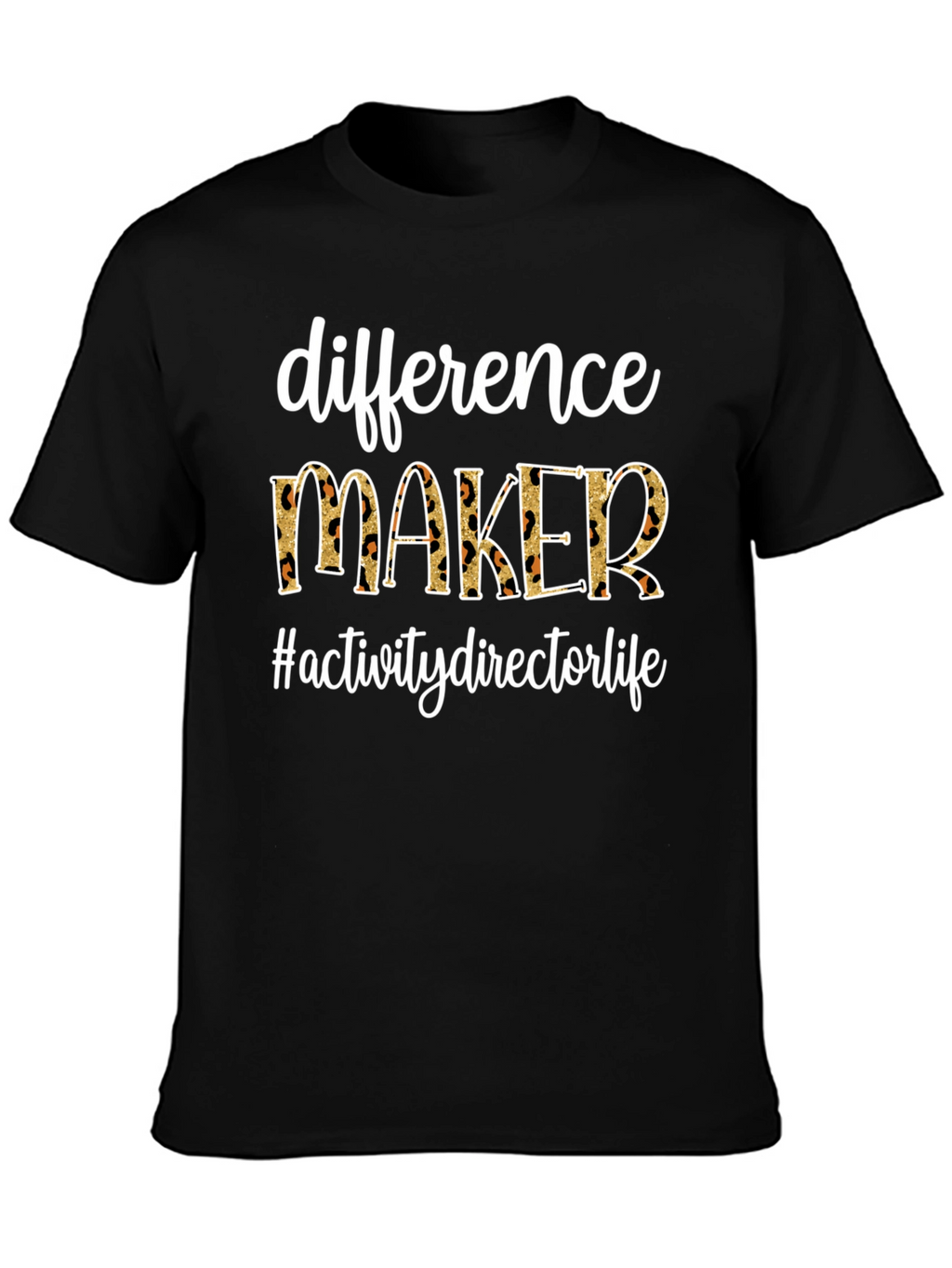 Difference Maker Activity Director Life Black T-Shirt