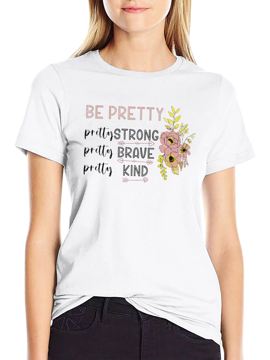 Be Pretty Strong Brave Kind Floral T-Shirt
