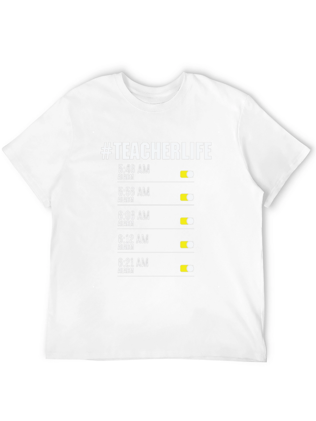 #TeacherLife Alarm Clock T-Shirt - Funny Teacher Gift