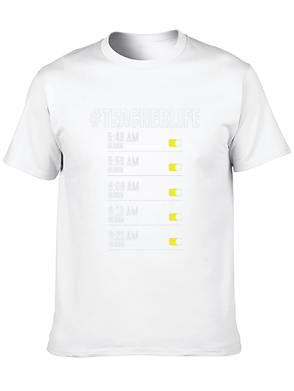 #TeacherLife Alarm Clock T-Shirt - Funny Teacher Gift